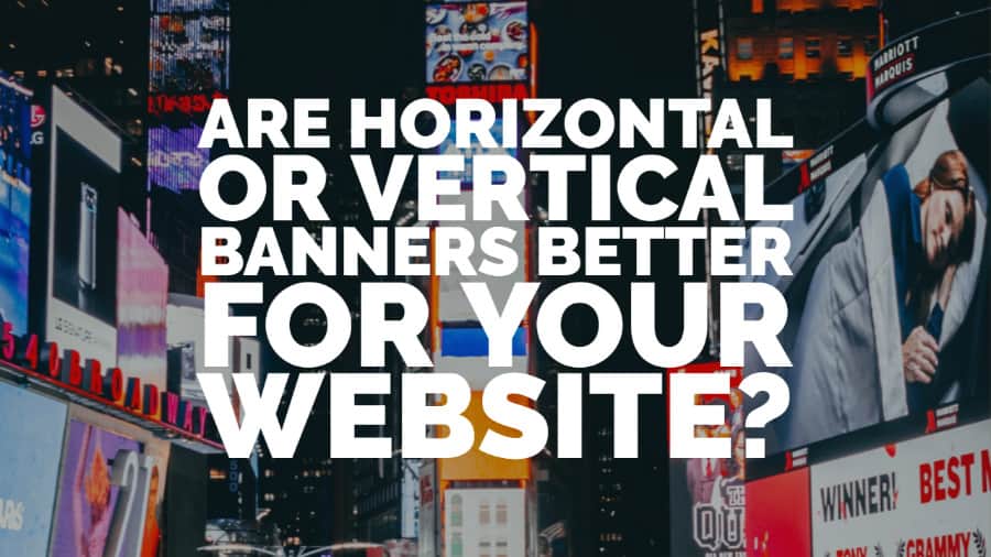 horizontal or vertical banners better