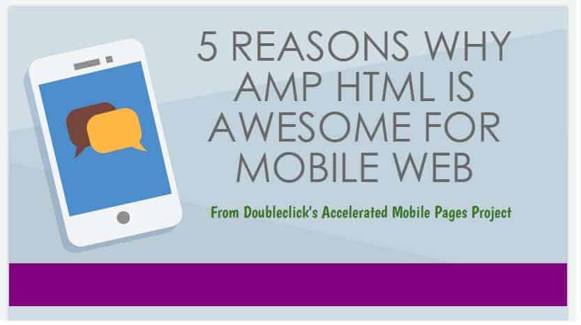5 Reasons Why AMP HTML is Awesome for Mobile Web