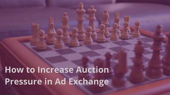 How to Increase Auction Pressure in Ad Exchange