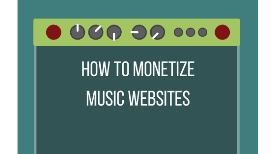 How To Monetize Music Websites