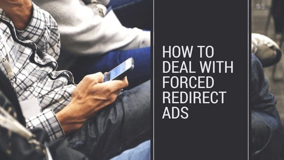 how-to-deal-with-forced-redirect-ads