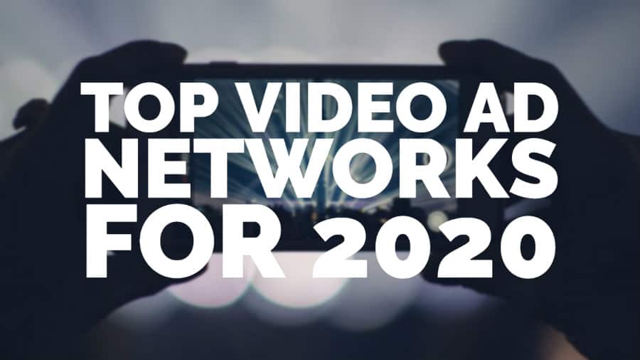 Best Video Ad Networks For Publishers In 2020 List Of 10