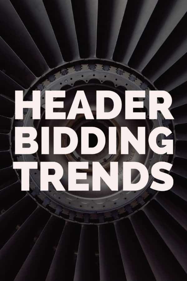 trends header bidding