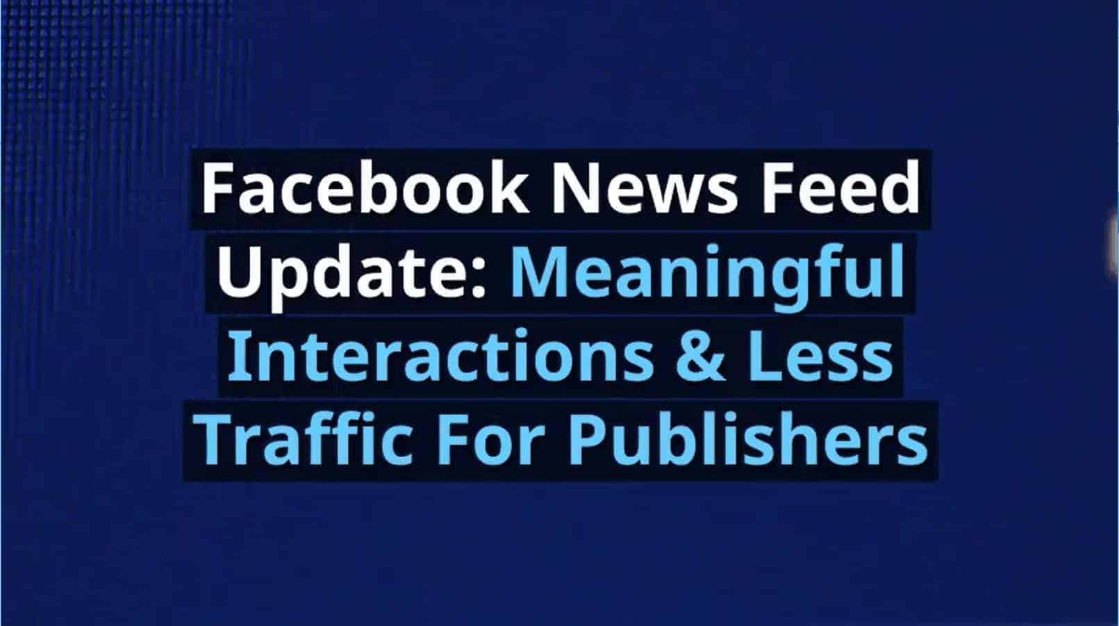 Facebook News Feed Update: Less Traffic For Publishers
