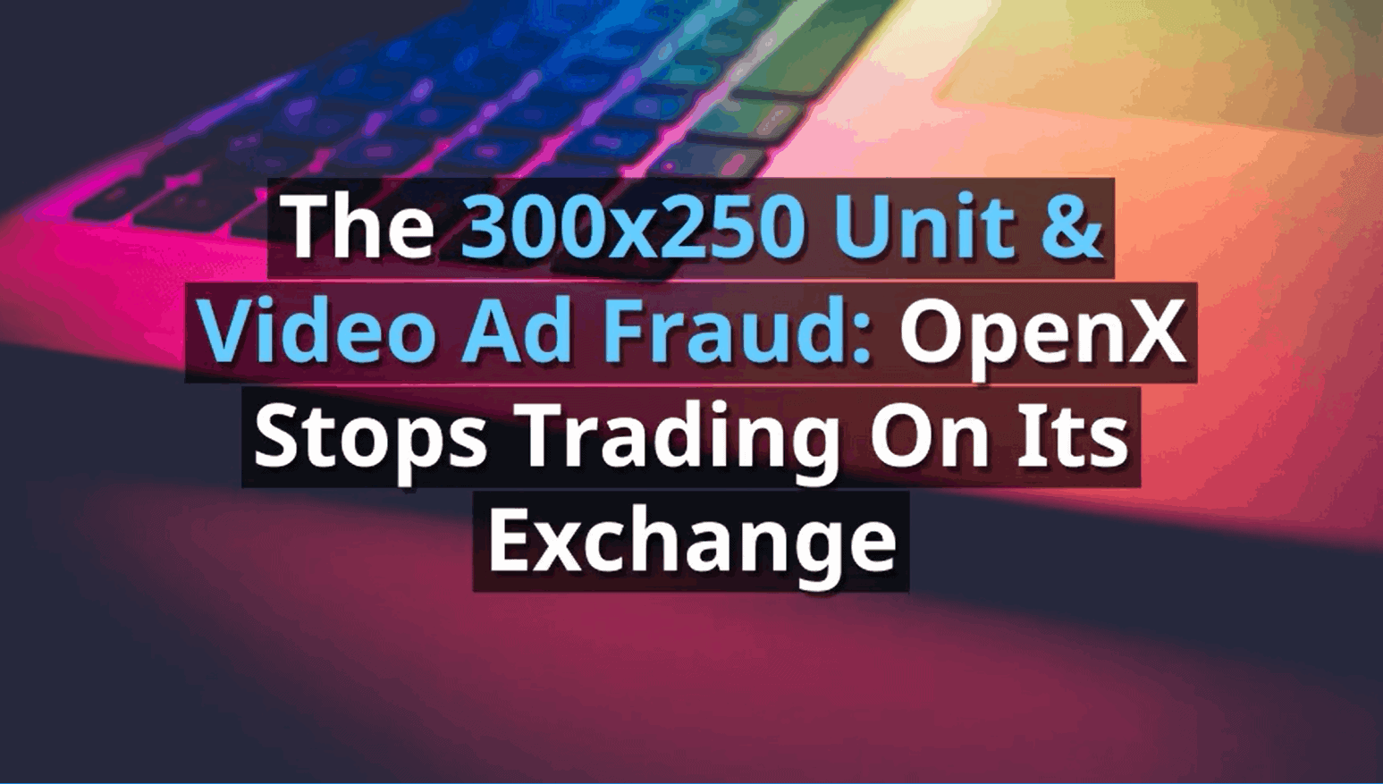 The 300x250 Unit & Video Ad Fraud
