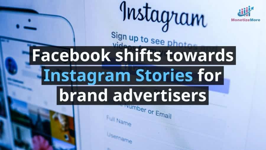 Facebook shifts towards Instagram Stories for brand advertisers