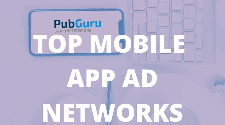top-mobile-app-ad-networks