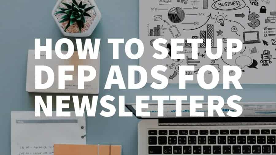 set up DFP ads newsletters