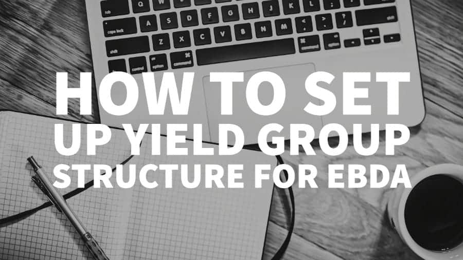 How to set up yield group structure for EBDA