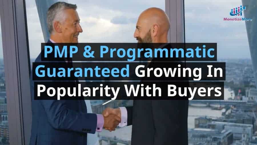 PMP & Programmatic Guaranteed Growing In Popularity With Buyers