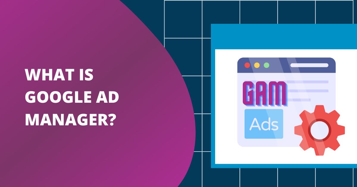 what-is-google-ad-manager