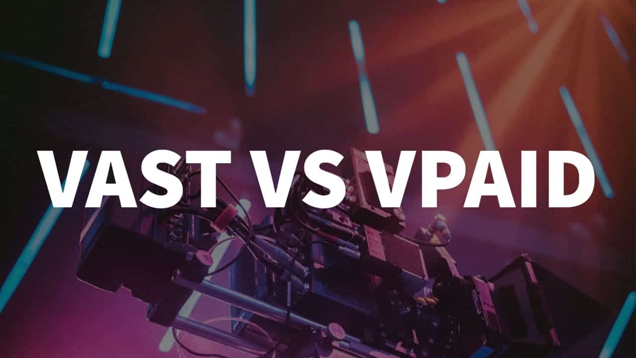 VAST v VPAID