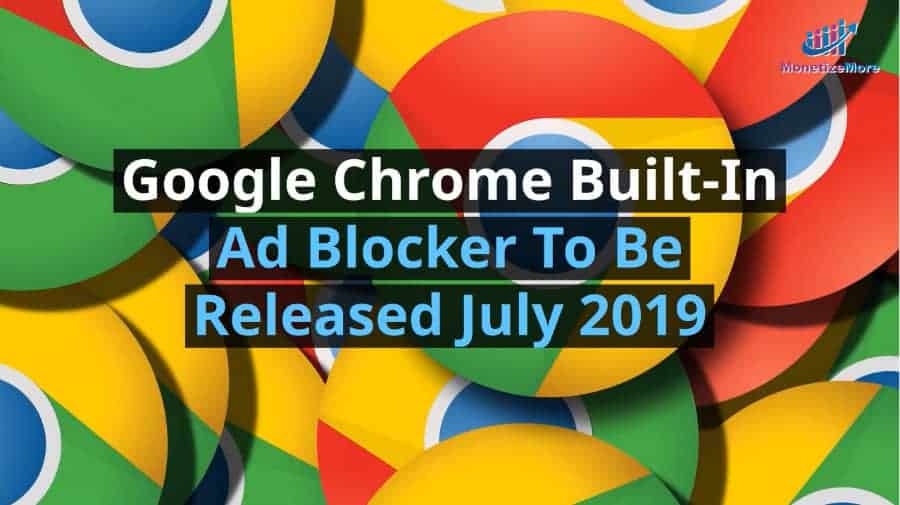 Google Chrome Built-In Ad Blocker To Be Released July 2019 small