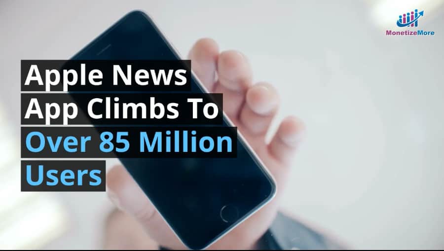 Apple News App Climbs To Over 85 Million Users small