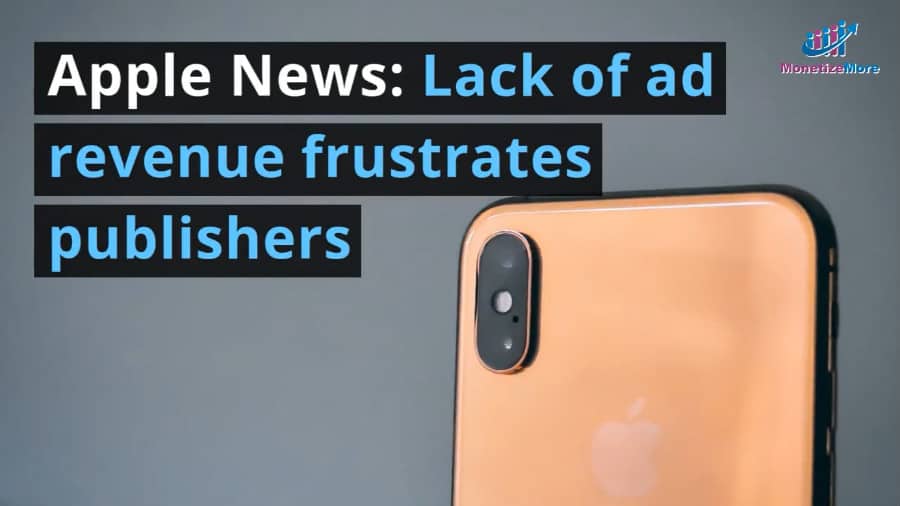 Apple News - Lack of ad revenue frustrates publishers small