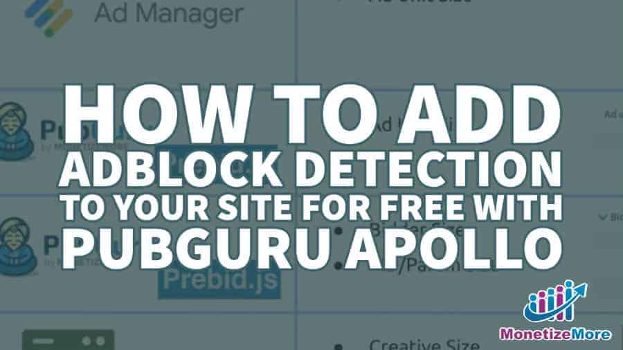 How to Add Adblock Detection to Your Site for FREE with PubGuru Apollo
