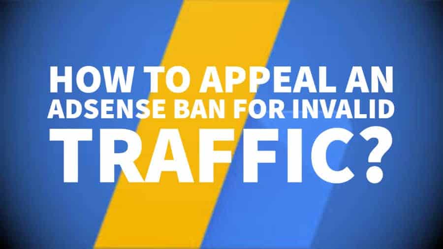 How to appeal adsense ban for invalid traffic