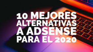 las-mejores-10-alternativas-a-adsense-2020 MonitizeMore