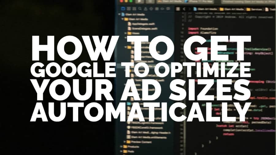How to get Google to optimize your ad sizes automatically