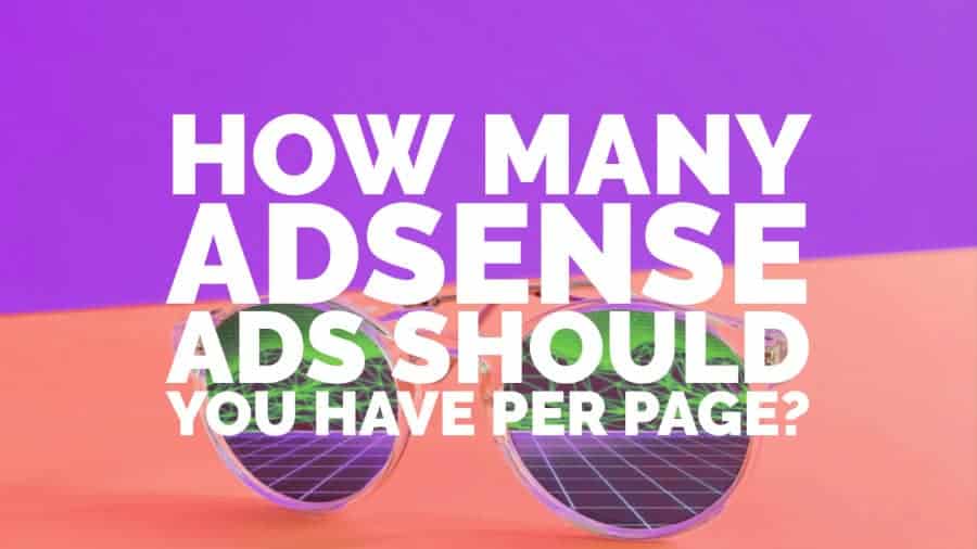 How many AdSense ads should you have per page