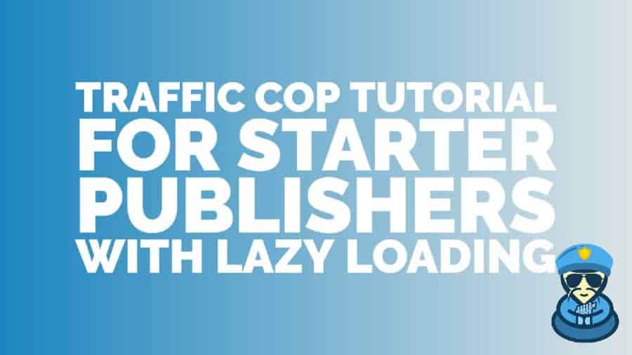Traffic Cop Tutorial for Starter Publishers with Lazy Loading