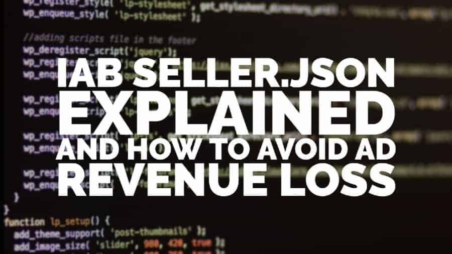 IAB Seller.json explained and how to avoid ad revenue loss
