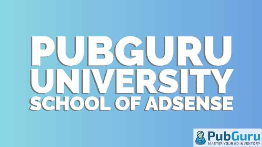 PubGuru University School Of AdSense course & training