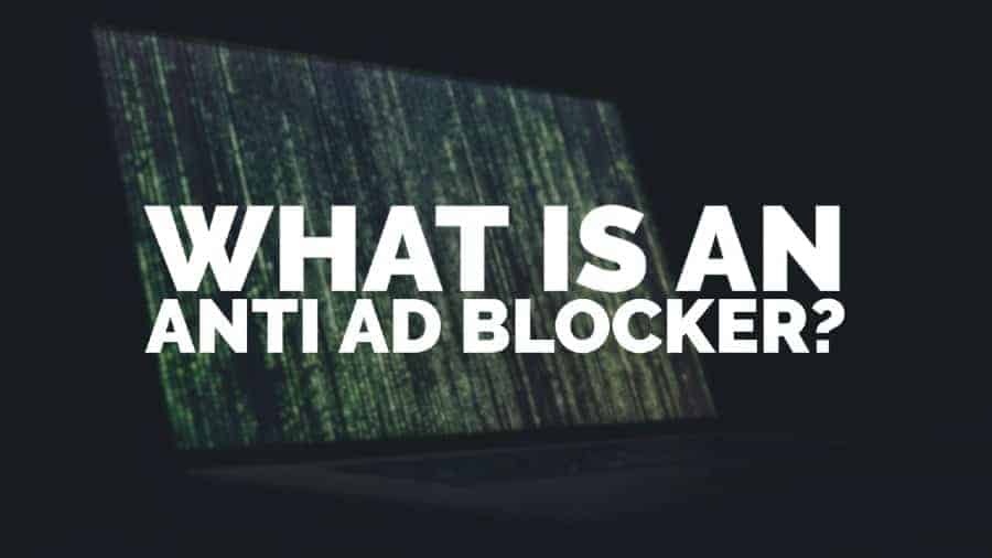 What is an anti ad blocker_