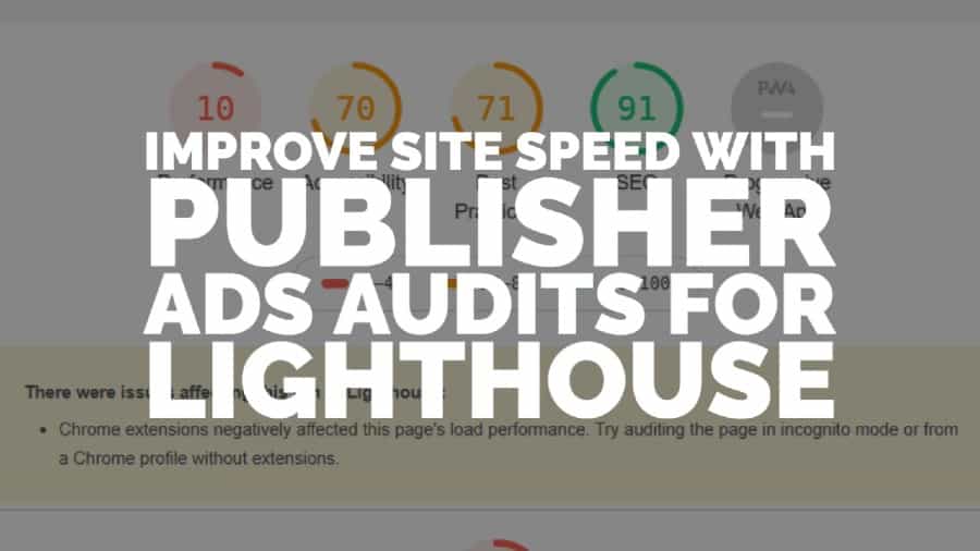 Improve Site Speed with Publisher Ads Audits for Lighthouse