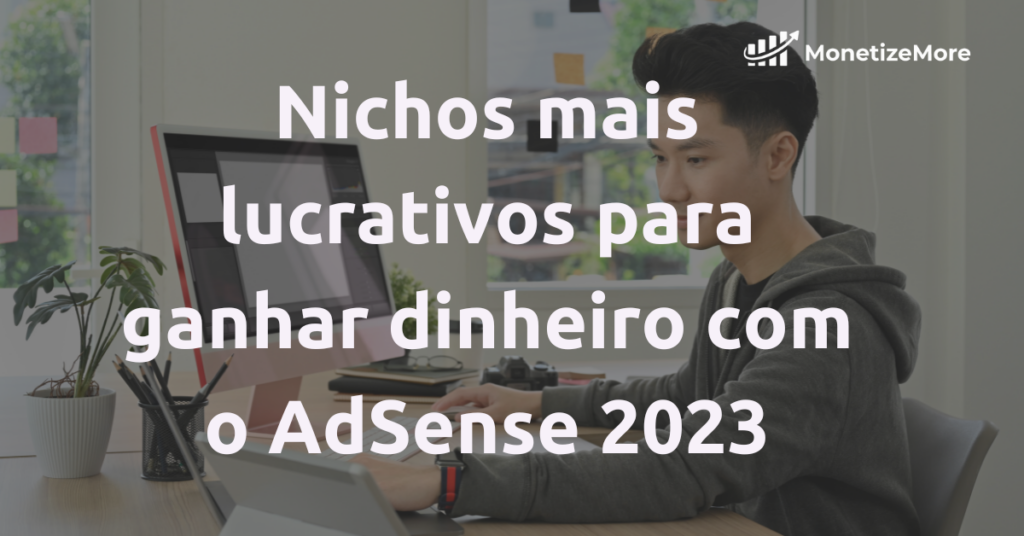 nichos-lucrativos-para-ganhar-dinheiro-com-o-adsense