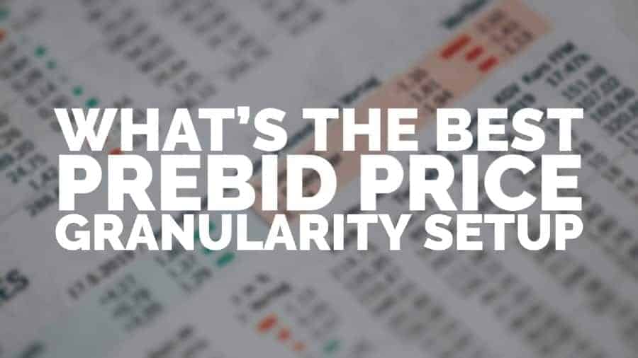 What's the best Prebid price granularity setup