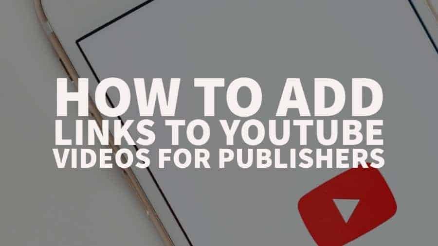 How to add links to YouTube videos for publishers
