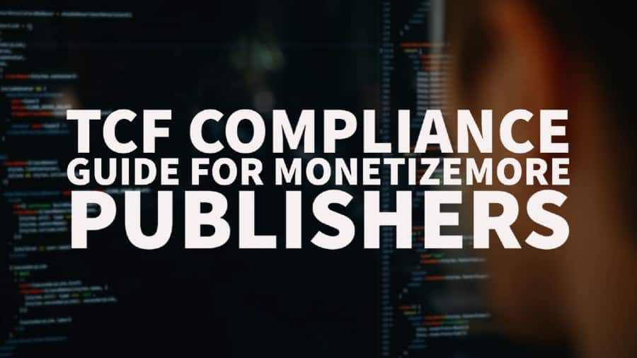 TCF compliance guide for MonetizeMore publishers