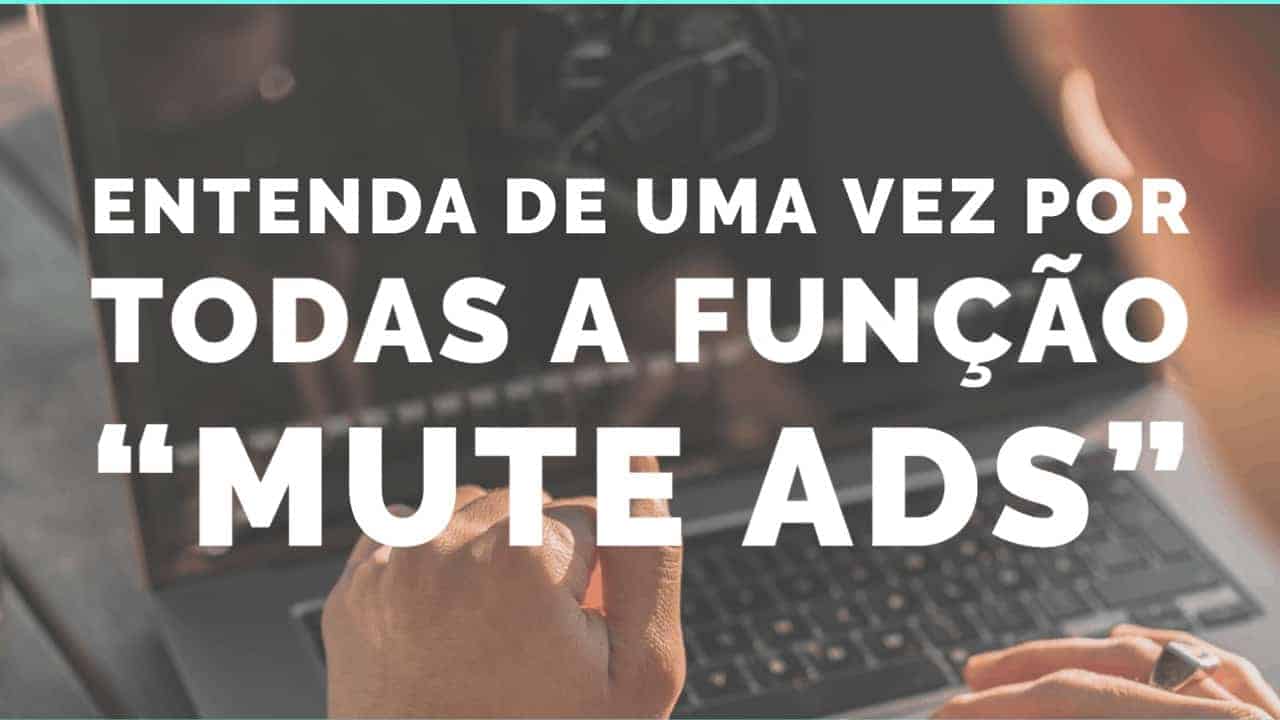 Função Mute Ads