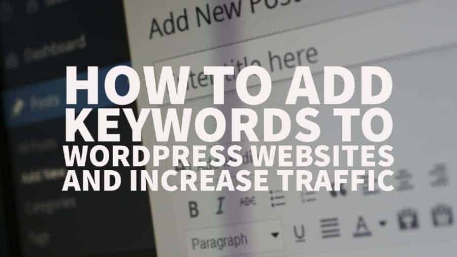 How to add keywords to WordPress websites and increase traffic