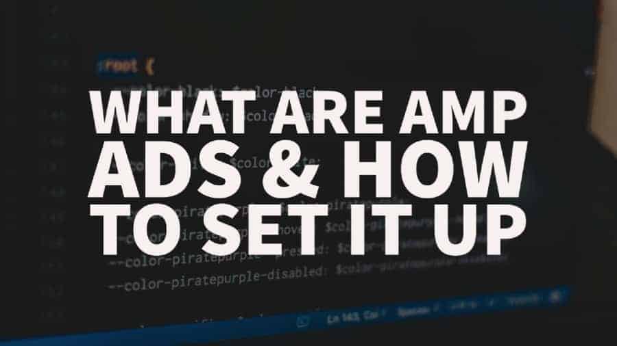 What are AMP ads, how do they work, how to set them up