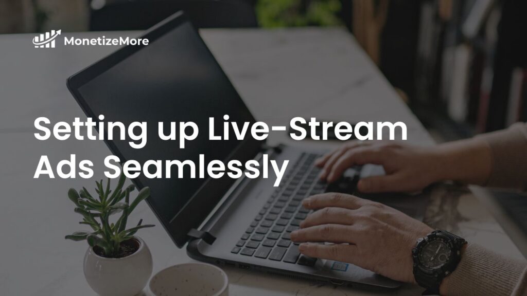 Setting up ads within live streams using Google Ad Manager 360