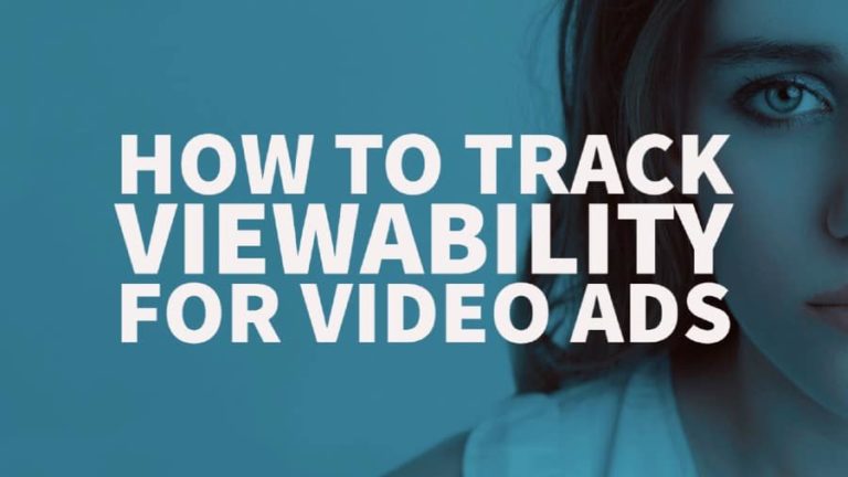 How To Track Viewability For Video Ads