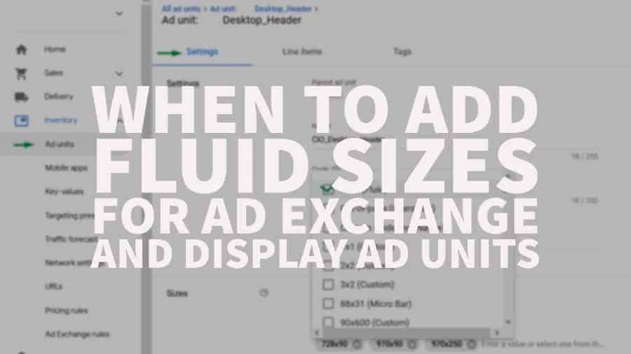 When to add Fluid sizes for Ad Exchange and display ad units