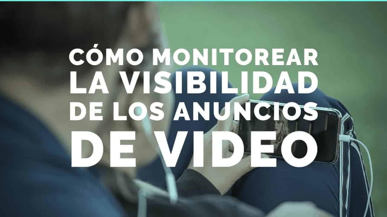 visibilidad de los anuncios de video