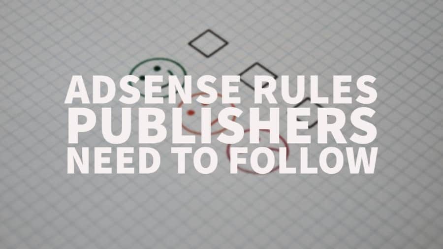 AdSense rules publishers need to follow