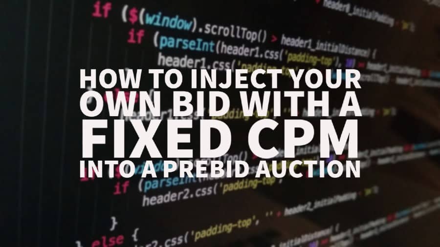 How to inject your own bid with a fixed CPM into a Prebid auction