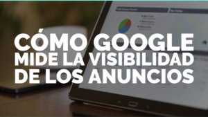 como-google-mide-la-visibilidad-de-los-anuncios MonitizeMore