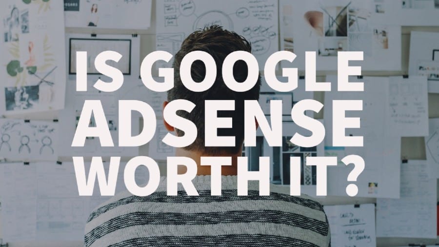Is Google AdSense worth it_
