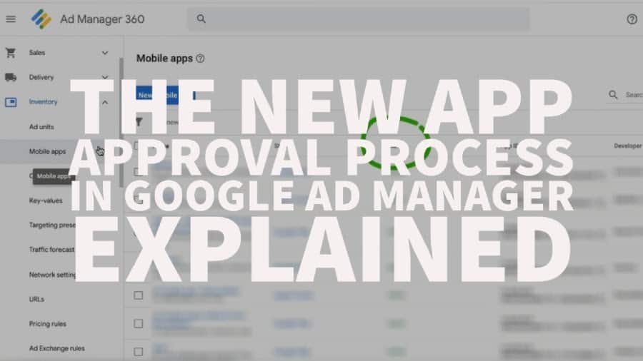 The new app approval process in Google Ad Manager explained