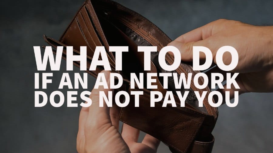 What to do if an ad network does not pay you