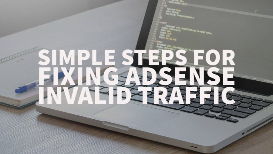 Simple steps for fixing AdSense invalid traffic