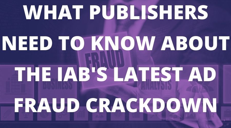 latest_iab_ad_fraud_crackdown