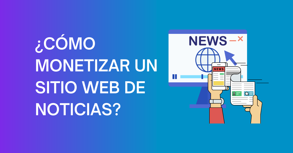 monetizar sitio web de noticias