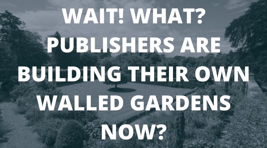 publishers_walled_gardens